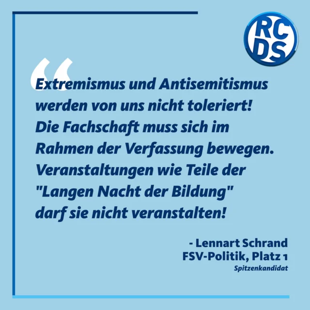 Extremismus und Antisemitismus haben an unserer Universität nichts verloren! Wir setzen uns dafür ein, dass sich jeder bei uns an der Hochschule wohl fühlt. Keiner sollte Angst haben müssen, in die Vorlesung zu gehen!

Lennart Schrand möchte sich dafür einsetzen und steht in der FSV-Politik auf Platz 1! Im Studierendenparlament vertritt er uns auf Platz 21.

Wählt gerne noch bis Freitag! 
Die studentischen Wahlen (StuPa, FSV) finden vom 02.-06. Juni statt, die akademischen Wahlen (FBR) vom 03.-12. Juni!🗳️
Kommt gerne wählen und unterstützt uns!